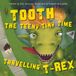 Tooth Friesenpress Tooth the Teeny Tiny Time Travelling T-Rex