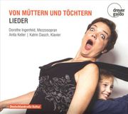 Von Dreyer-Gaido Von Müttern und Töchtern: Lieder