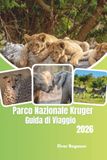 Parco Nazionale Kruger Guida di Viaggio 2026