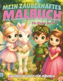 Mein zauberhaftes Malbuch für Kinder von 4-8 Jahren – Feen, Einhörner, Elfen & Prinzessinnen