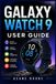 GALAXY Samsung GALAXY WATCH 9 USER GUIDE