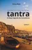 Tantra: O Mapa Sagrado da Consciência