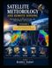 Satellite Meteorology and Remote Sensing Foundations: Instrumentation and Atmospheric Applications Volume I