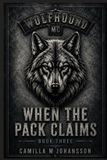 WHEN Wolfhound MC- When the Pack Claims Paperback