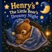 Henry's The Little Bear's Dreamy Night: A Cozy Little Bear Bedtime Adventure of Cuddles, Comfort, and Sweet Dreams