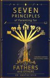 Seven Principles of Parenting: For Fathers and Others