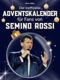 Der Semino Rossi Der inoffizielle Adventskalender für Fans von Semino Rossi: 24 Tage mit deinem Star bis Weihnachten. Fanbuch und Biografie in einem. Das ideale Geschenkt für alle Fans.