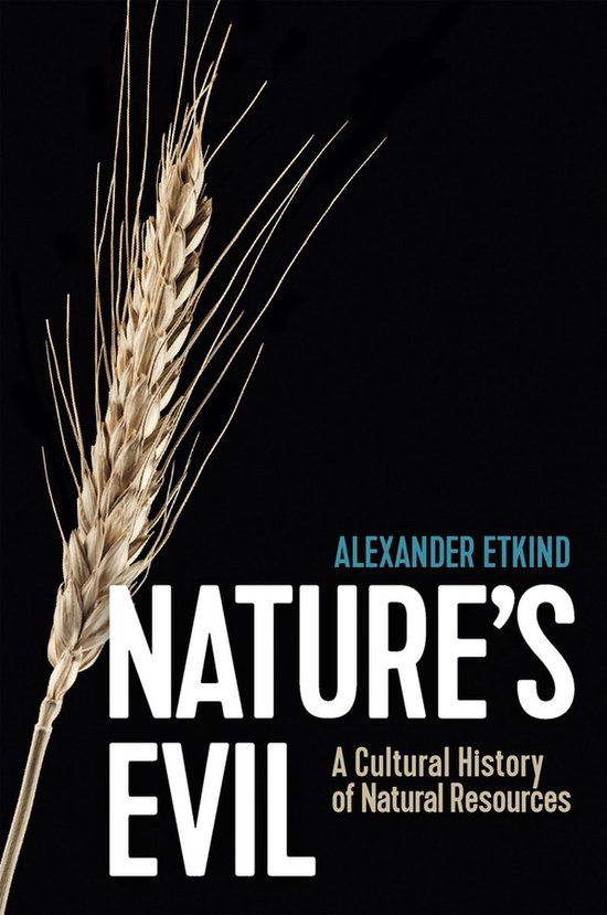 Polity Nature's Evil: A Cultural History of Natural Resources (Paperback)