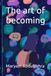 The art of becoming