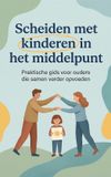 Scheiden Andries B.V. Scheiden met kinderen in het middelpunt
