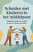 Scheiden Andries B.V. Scheiden met kinderen in het middelpunt