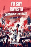 Yo soy Rayista, Corazón de Vallecas: Historia, leyendas y la identidad franjirroja — Guía imprescindible para el aficionado franjirrojo