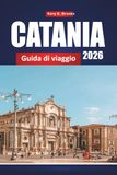 CATANIA GUIDA DI VIAGGIO 2026