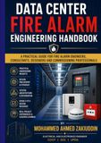 Data Center Fire Alarm Engineering Handbook: A Practical Guide for Fire Alarm Engineers, Consultants, Designers and Commissioning Professionals