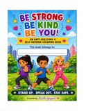 Be Strong, Be Kind, Be You!: A Confidence, Kindness & Safety Coloring Book for Kids