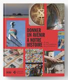 Donner un avenir à notre histoire: 30 ans de la Fondation du patrimoine