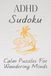 ADHD Sudoku Puzzle Book