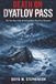 Death on Dyatlov Pass: The True Story of the Soviet Expedition That Never Returned