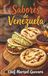 Sabores de Venezuela - Une cuisine qui se souvient : trente-deux recettes intemporelles de la cuisine vénézuélienne
