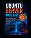 Ubuntu Libri GmbH Ubuntu Server Made Easy