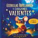 Estrellas Brillantes y Corazones Valientes: Cuentos para dormir llenos de amistad, valentía y magia para niños y niñas a partir de 2 años