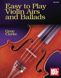 Easy to Play Violin Airs and Ballads