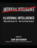 Illusional Intelligence (II): Why LLMs Aren’t AI - The Lie of the Century
