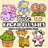 Cute Kawaii Plushies: Bold & Easy Coloring Book for Kids, Teens & Adults
