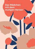 Das BoD - Books on Demand Das Mädchen mit dem mutigen Herzen