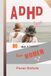 ADHD Tools For Women: Practical Tools, No Prescriptions & Therapies