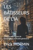 LES Editions Eric Mormin Les Bâtisseurs de l'Ia