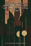 Grappling Libri GmbH Grappling with the Monster; Or, the Curse and the Cure of Strong Drink Paperback