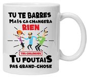 Collega Mok | Mok Humor Collega Tu te Barres Mok Grappige Boodschap | Cadeau-idee Humor Mok voor Collega | Werk Kantoor Heren Dames voor Verjaardag Kerstmis