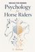Psychology for Horse Riders: Understand your brain: Rebuild your confidence