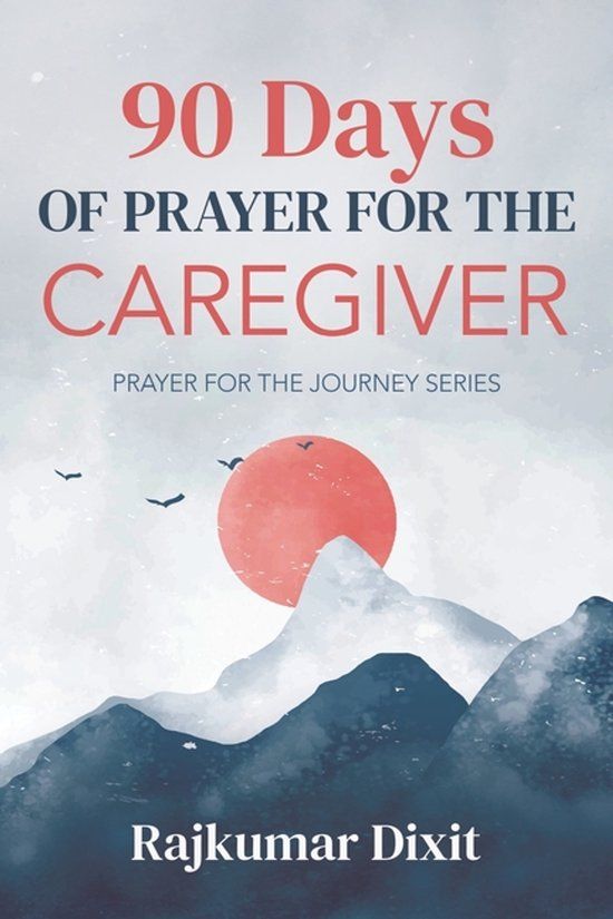 90 Dixit Media Group Prayer for the Journey- 90 Days of Prayer for Caregivers Paperback