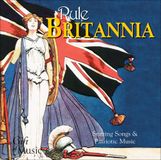 Rule CLASSICAL COMMUNICATIONS LIMITED Rule Britannia: Stirring Songs & Patriotic Music