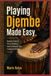 Playing Independently Published Playing Djembe Made Easy: Beginner Guide to African Rhythms, Hand Techniques, and Traditional Patterns