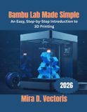 Bambu Lab Bambu Lab Made Simple