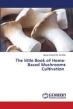 The little Book of Home-Based Mushrooms Cultivation