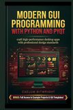 Modern GUI Programming with Python and PyQt: Craft High-Performance Desktop Apps with Professional Design Standards