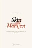Skin Manifest: Everything you wanted to know about skincare but were afraid to ask.