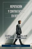 Reputación y contratación en redes: Identidad en redes sociales, perfil en LinkedIn y huella en internet