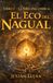 El Eco del Nagual: Libro I - La nave del Umbral
