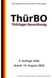 Thüringer Bauordnung (ThürBO), 9. Auflage 2026: Die Gesetze des Freistaates Thüringen