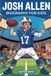 JOSH ALLEN BIOGRAPHY FOR KIDS: The Story of a Boy Who Became an NFL Superstar