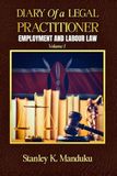 Diary of a Legal Practitioner: Employment and Labour Law Volume I