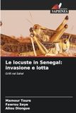 Le locuste in Senegal: invasione e lotta: Grilli nel Sahel