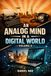 An Analog Mind In A Digital World: Volume II