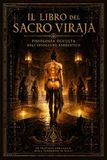 IL LIBRO DEL SACRO VIRAJA: FISIOLOGIA OCCULTA DELL’INVOLUCRO ENERGETICO – Un trattato erratiano dalla scuola di Wasat