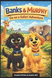 Banks The Adventures of Banks & Murphy- Banks & Murphy's Safari Adventure